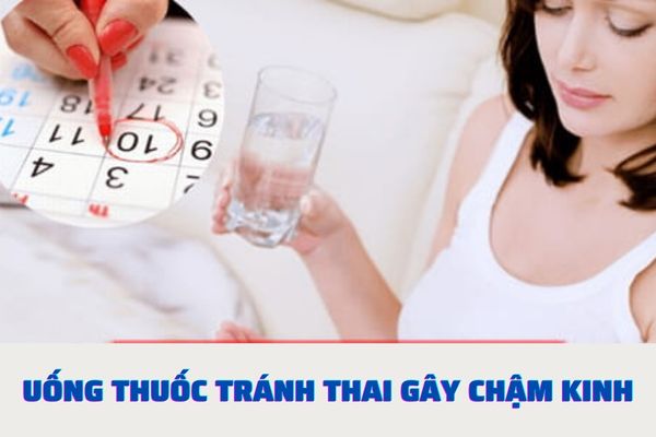 Tác dụng phụ của thuốc tránh thai có thể gây chậm kinh