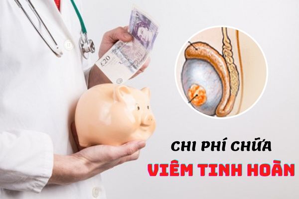 Chi phí chữa viêm tinh hoàn hiện nay bao nhiêu tiền?