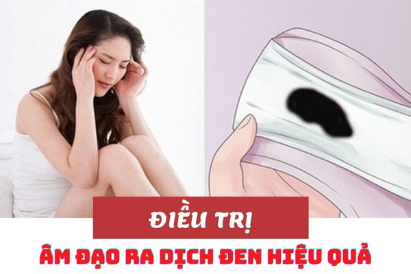 Điều trị âm đạo ra dịch đen như thế nào hiệu quả, an toàn?