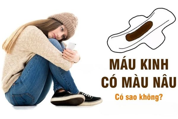 Xuất hiện máu kinh màu nâu có sao không?