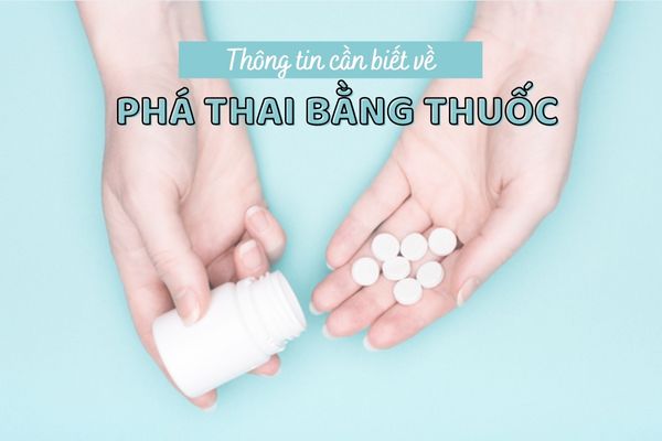 Phá thai bằng thuốc và những điều cần biết