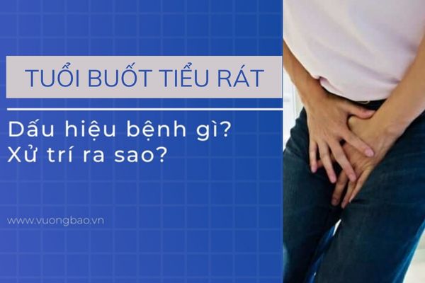 Đi tiểu buốt tiểu rát là bệnh gì? Có nguy hiểm không?