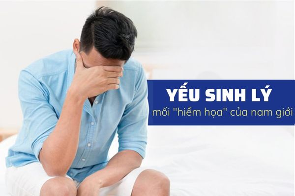 Yếu sinh lý – Mối hiểm họa cho phái mạnh