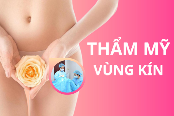 Thẩm mỹ vùng kín nữ và những điều bạn cần biết?