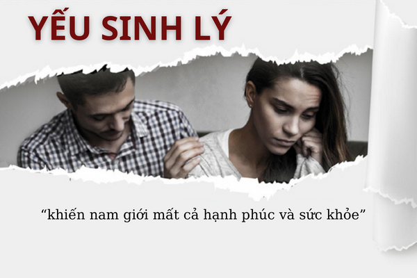 Yếu sinh lý khiến nam giới mất cả hạnh phúc và sức khỏe