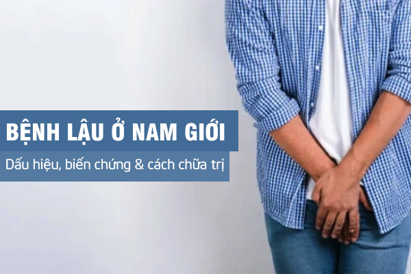 Bệnh lậu ở nam nguy hiểm như thế nào? Nhận biết và điều trị ra sao?