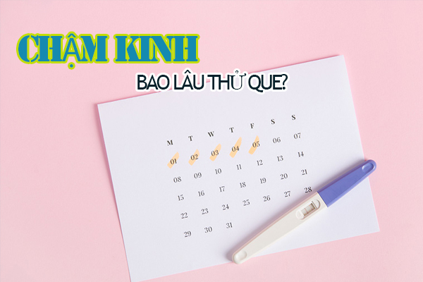 Chậm kinh bao lâu thử que cho kết quả chính xác