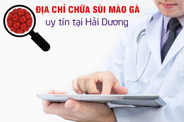 Địa chỉ chữa sùi mào gà được sở y tế cấp phép hàng đầu tại Hải Dương