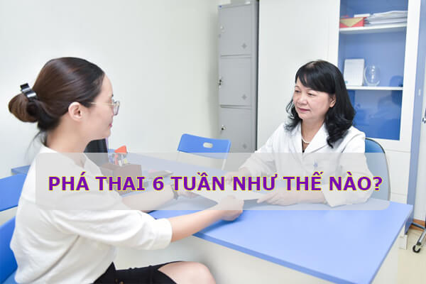 Địa điểm phá thai 6 tuần an toàn và hiệu quả