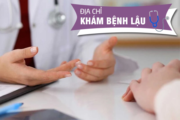 Khám bệnh lậu ở đâu an toàn, chi phí phải chăng?