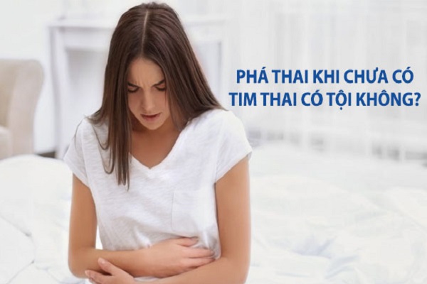 Phá thai khi chưa có tim thai có tội không?